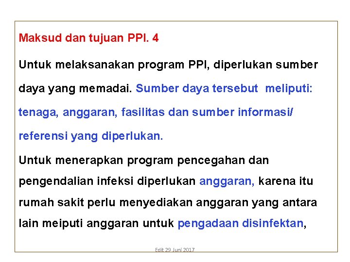 Maksud dan tujuan PPI. 4 Untuk melaksanakan program PPI, diperlukan sumber daya yang memadai. Maksud dan tujuan PPI. 4 Untuk melaksanakan program PPI, diperlukan sumber daya yang memadai.