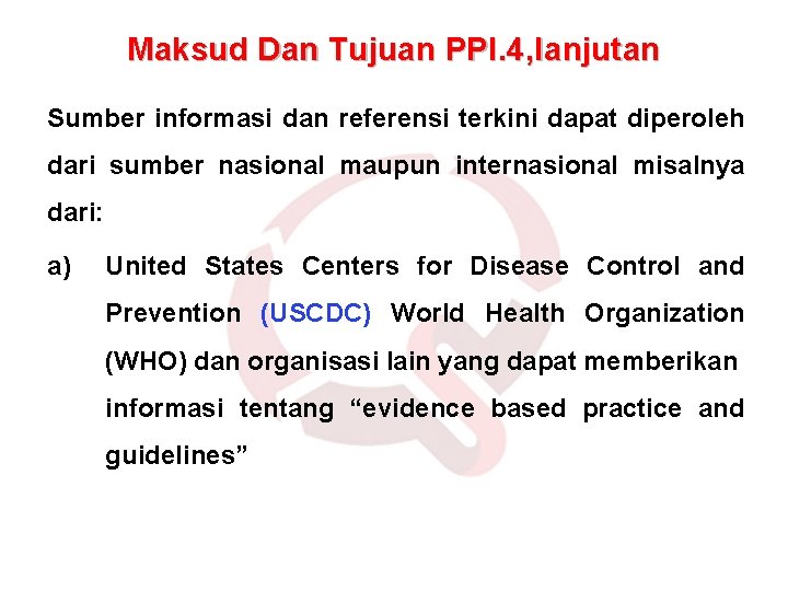 Maksud Dan Tujuan PPI. 4, lanjutan Sumber informasi dan referensi terkini dapat diperoleh dari Maksud Dan Tujuan PPI. 4, lanjutan Sumber informasi dan referensi terkini dapat diperoleh dari