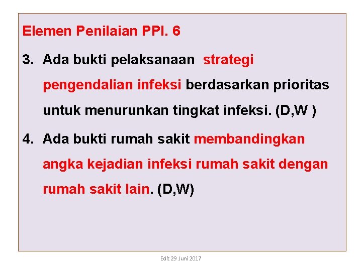 Elemen Penilaian PPI. 6 3. Ada bukti pelaksanaan strategi pengendalian infeksi berdasarkan prioritas untuk Elemen Penilaian PPI. 6 3. Ada bukti pelaksanaan strategi pengendalian infeksi berdasarkan prioritas untuk