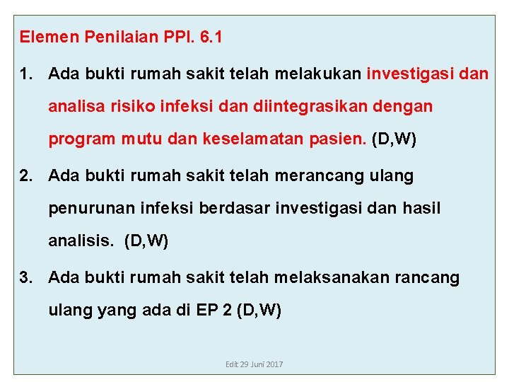 Elemen Penilaian PPI. 6. 1 1. Ada bukti rumah sakit telah melakukan investigasi dan Elemen Penilaian PPI. 6. 1 1. Ada bukti rumah sakit telah melakukan investigasi dan