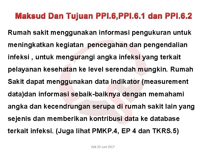 Maksud Dan Tujuan PPI. 6, PPI. 6. 1 dan PPI. 6. 2 Rumah sakit Maksud Dan Tujuan PPI. 6, PPI. 6. 1 dan PPI. 6. 2 Rumah sakit