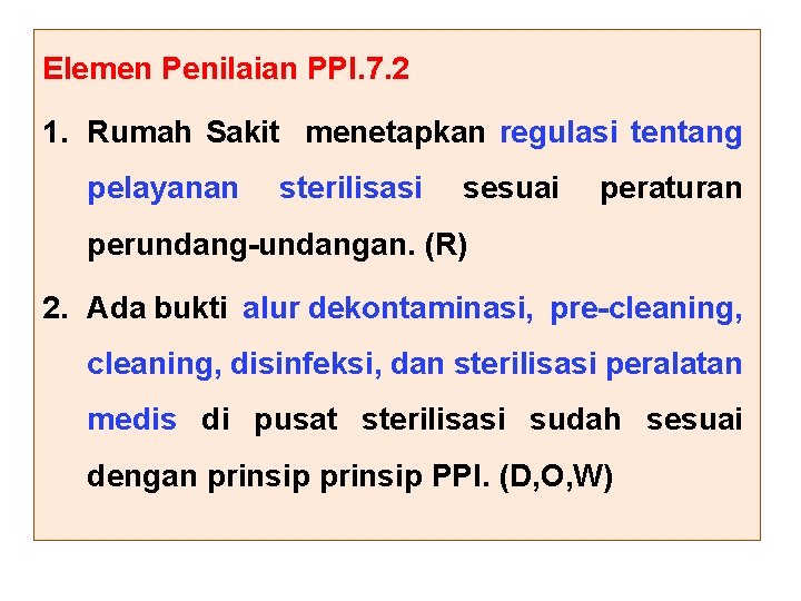 Elemen Penilaian PPI. 7. 2 1. Rumah Sakit menetapkan regulasi tentang pelayanan sterilisasi sesuai Elemen Penilaian PPI. 7. 2 1. Rumah Sakit menetapkan regulasi tentang pelayanan sterilisasi sesuai