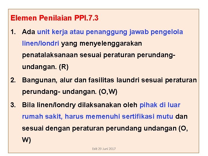 Elemen Penilaian PPI. 7. 3 1. Ada unit kerja atau penanggung jawab pengelola linen/londri Elemen Penilaian PPI. 7. 3 1. Ada unit kerja atau penanggung jawab pengelola linen/londri