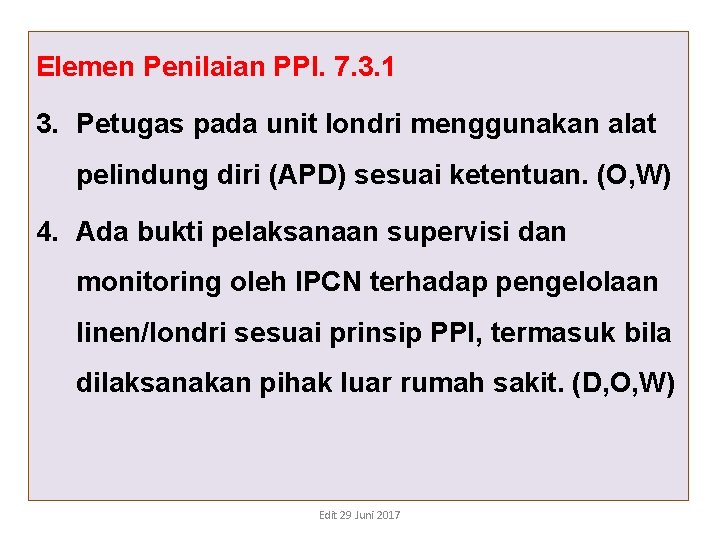 Elemen Penilaian PPI. 7. 3. 1 3. Petugas pada unit londri menggunakan alat pelindung Elemen Penilaian PPI. 7. 3. 1 3. Petugas pada unit londri menggunakan alat pelindung