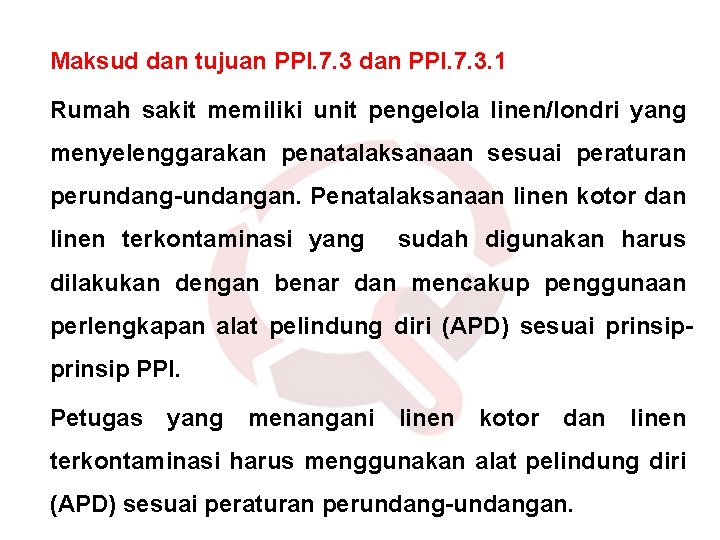 Maksud dan tujuan PPI. 7. 3 dan PPI. 7. 3. 1 Rumah sakit memiliki Maksud dan tujuan PPI. 7. 3 dan PPI. 7. 3. 1 Rumah sakit memiliki
