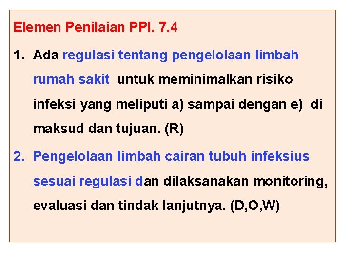 Elemen Penilaian PPI. 7. 4 1. Ada regulasi tentang pengelolaan limbah rumah sakit untuk Elemen Penilaian PPI. 7. 4 1. Ada regulasi tentang pengelolaan limbah rumah sakit untuk