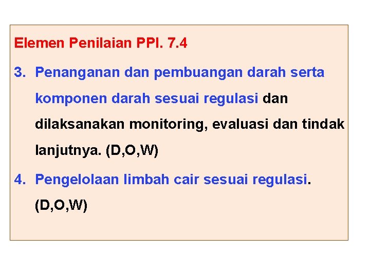 Elemen Penilaian PPI. 7. 4 3. Penanganan dan pembuangan darah serta komponen darah sesuai Elemen Penilaian PPI. 7. 4 3. Penanganan dan pembuangan darah serta komponen darah sesuai