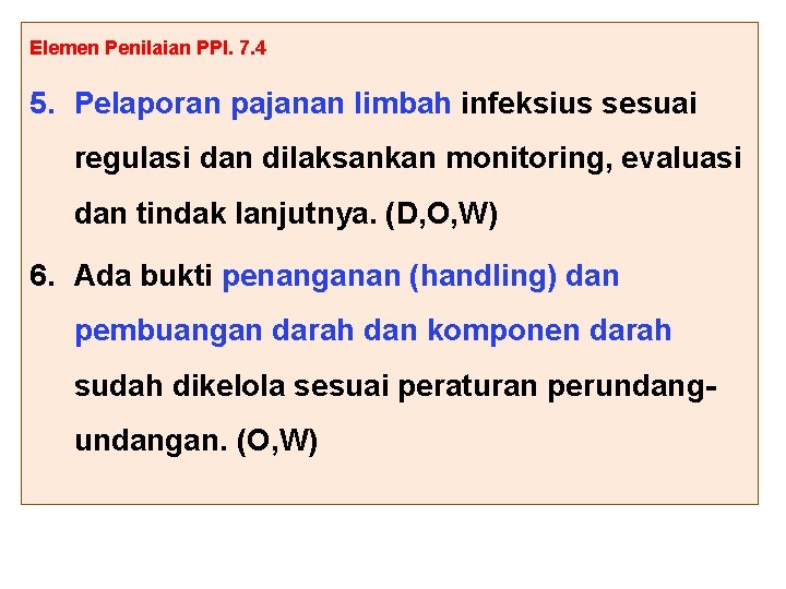 Elemen Penilaian PPI. 7. 4 5. Pelaporan pajanan limbah infeksius sesuai regulasi dan dilaksankan Elemen Penilaian PPI. 7. 4 5. Pelaporan pajanan limbah infeksius sesuai regulasi dan dilaksankan