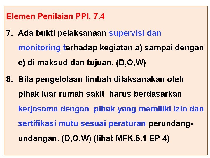 Elemen Penilaian PPI. 7. 4 7. Ada bukti pelaksanaan supervisi dan monitoring terhadap kegiatan Elemen Penilaian PPI. 7. 4 7. Ada bukti pelaksanaan supervisi dan monitoring terhadap kegiatan