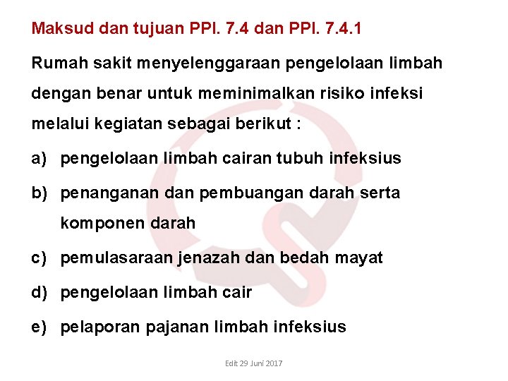 Maksud dan tujuan PPI. 7. 4 dan PPI. 7. 4. 1 Rumah sakit menyelenggaraan Maksud dan tujuan PPI. 7. 4 dan PPI. 7. 4. 1 Rumah sakit menyelenggaraan