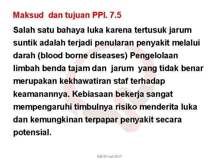 Maksud dan tujuan PPI. 7. 5 Salah satu bahaya luka karena tertusuk jarum suntik Maksud dan tujuan PPI. 7. 5 Salah satu bahaya luka karena tertusuk jarum suntik