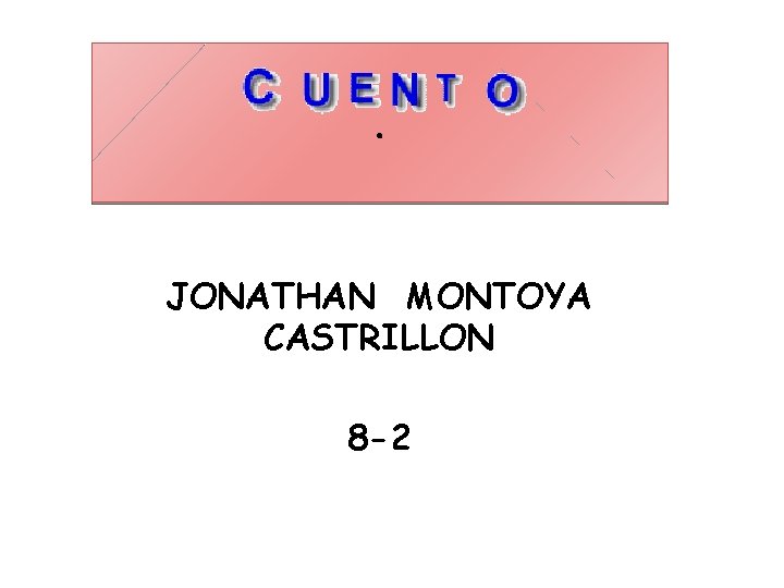 . JONATHAN MONTOYA CASTRILLON 8 -2 