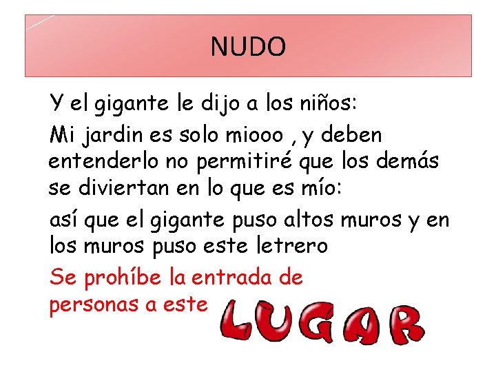 NUDO Y el gigante le dijo a los niños: Mi jardin es solo miooo