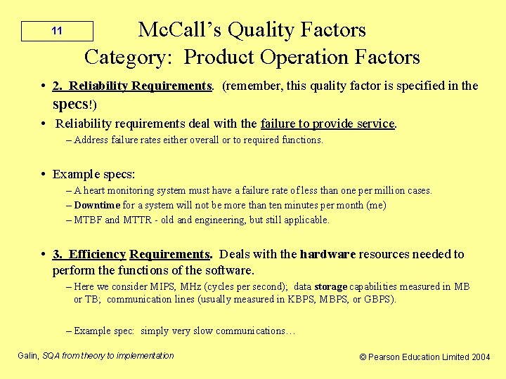 11 Mc. Call’s Quality Factors Category: Product Operation Factors • 2. Reliability Requirements. (remember,