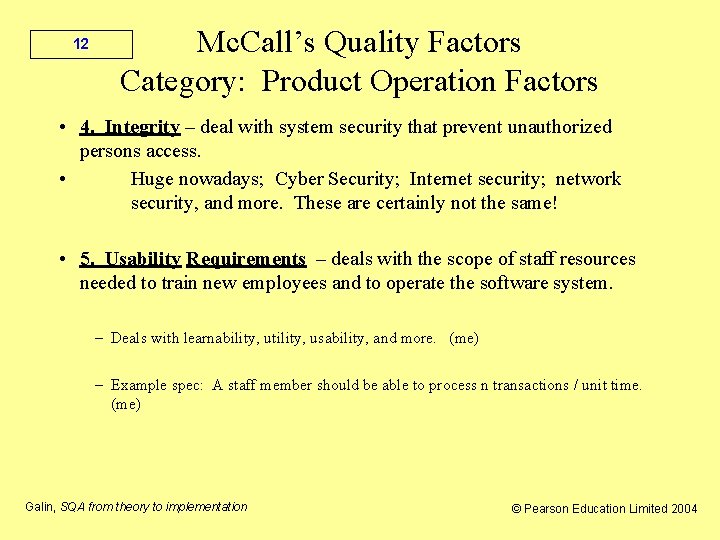 12 Mc. Call’s Quality Factors Category: Product Operation Factors • 4. Integrity – deal