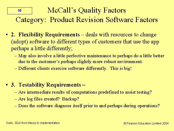 Mc. Call’s Quality Factors Category: Product Revision Software Factors 15 • 2. Flexibility Requirements