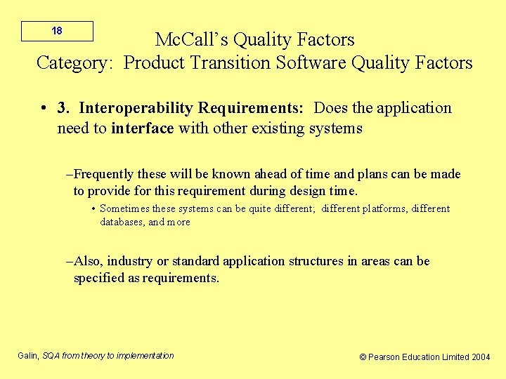 18 Mc. Call’s Quality Factors Category: Product Transition Software Quality Factors • 3. Interoperability