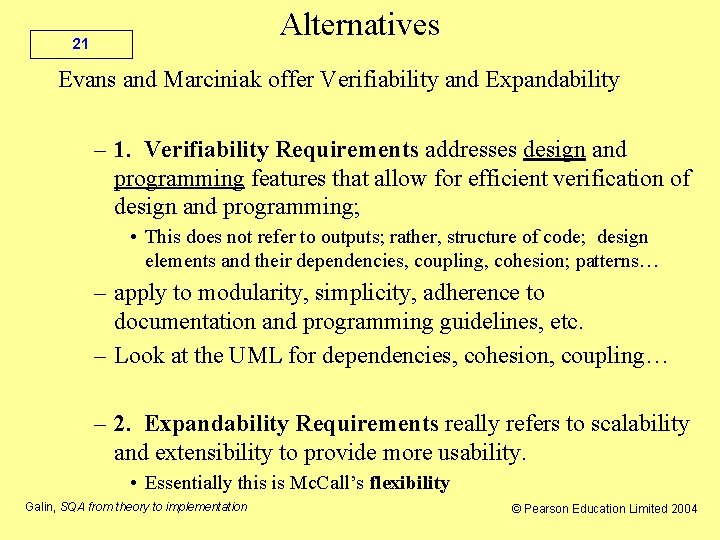 Alternatives 21 Evans and Marciniak offer Verifiability and Expandability – 1. Verifiability Requirements addresses