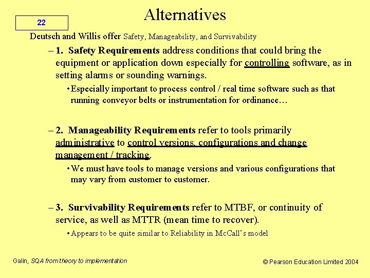 Alternatives 22 Deutsch and Willis offer Safety, Manageability, and Survivability – 1. Safety Requirements