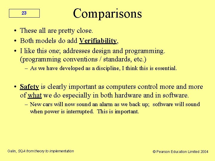 23 Comparisons • These all are pretty close. • Both models do add Verifiability,