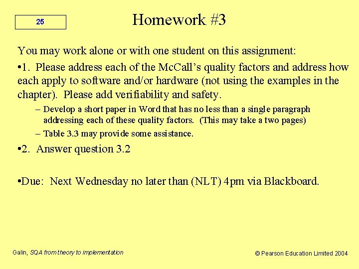 25 Homework #3 You may work alone or with one student on this assignment: