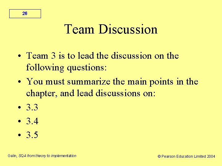 26 Team Discussion • Team 3 is to lead the discussion on the following