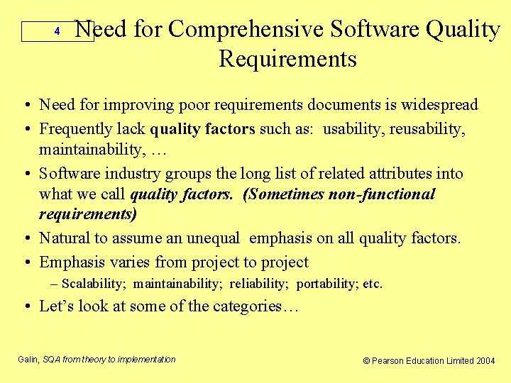 4 Need for Comprehensive Software Quality Requirements • Need for improving poor requirements documents