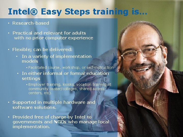 Intel® Easy Steps training is… • Research-based • Practical and relevant for adults with