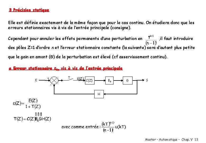 3 Précision statique Elle est définie exactement de la même façon que pour le