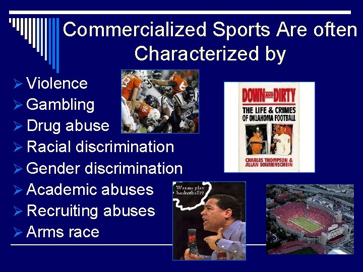 Commercialized Sports Are often Characterized by Ø Violence Ø Gambling Ø Drug abuse Ø