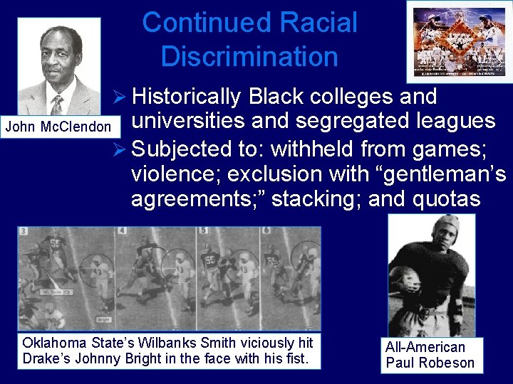 Continued Racial Discrimination Ø Historically Black colleges and universities and segregated leagues Ø Subjected
