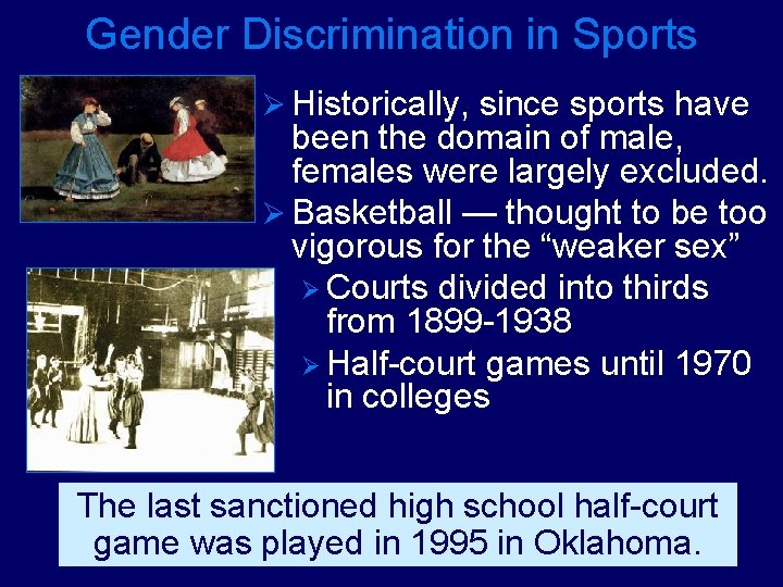 Gender Discrimination in Sports Ø Historically, since sports have been the domain of male,