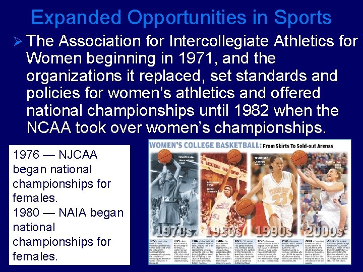 Expanded Opportunities in Sports Ø The Association for Intercollegiate Athletics for Women beginning in