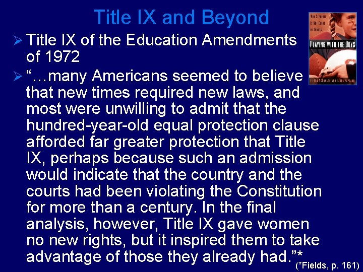 Title IX and Beyond Ø Title IX of the Education Amendments of 1972 Ø