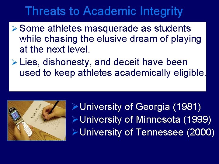 Threats to Academic Integrity Ø Some athletes masquerade as students while chasing the elusive