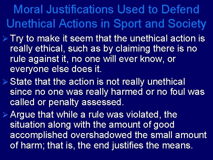 Moral Justifications Used to Defend Unethical Actions in Sport and Society Ø Try to