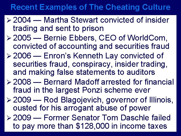 Recent Examples of The Cheating Culture Ø 2004 — Martha Stewart convicted of insider