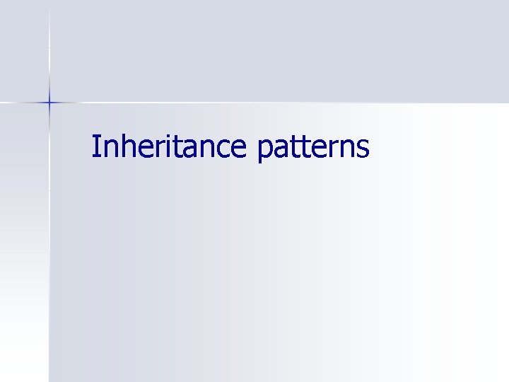 Inheritance patterns 