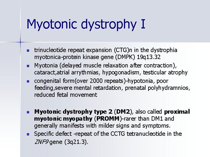 Myotonic dystrophy I n n n trinucleotide repeat expansion (CTG)n in the dystrophia myotonica-protein