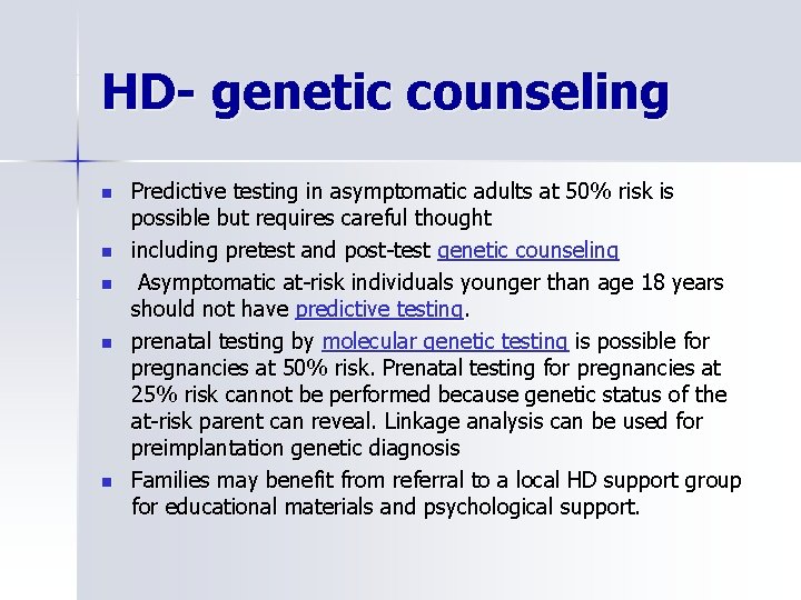 HD- genetic counseling n n n Predictive testing in asymptomatic adults at 50% risk