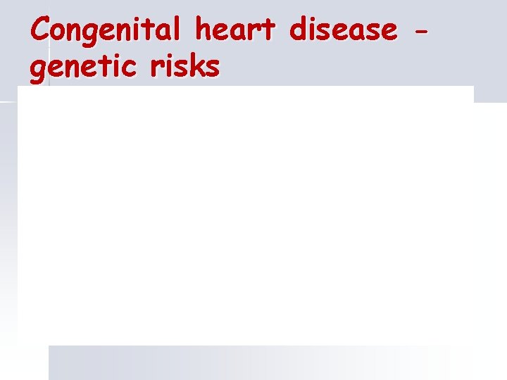 Congenital heart disease genetic risks 