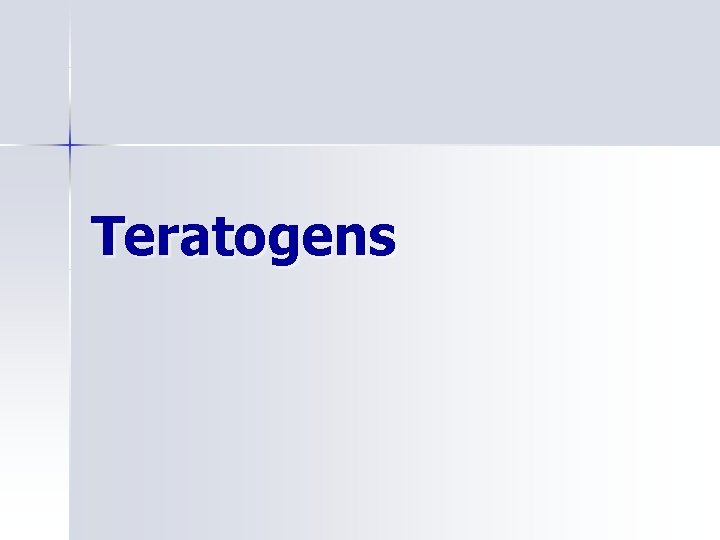 Teratogens 