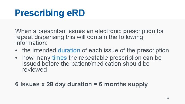 Prescribing e. RD When a prescriber issues an electronic prescription for repeat dispensing this