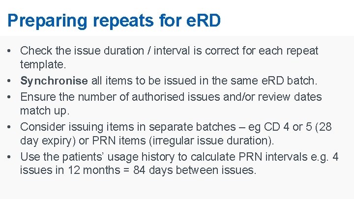 Preparing repeats for e. RD • Check the issue duration / interval is correct