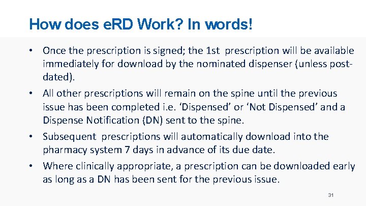 How does e. RD Work? In words! • Once the prescription is signed; the