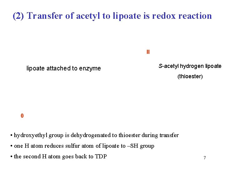 (2) Transfer of acetyl to lipoate is redox reaction II lipoate attached to enzyme