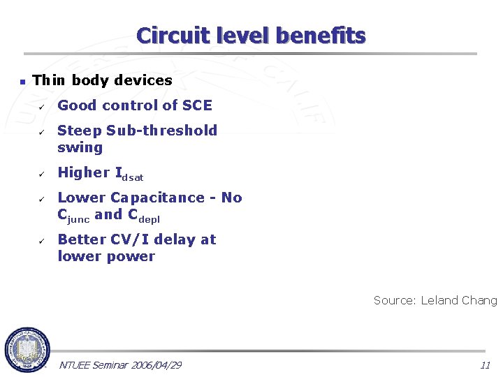 Circuit level benefits n Thin body devices ü ü ü Good control of SCE