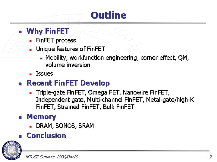 Outline n Why Fin. FET n n Recent Fin. FET Develop n n Triple-gate