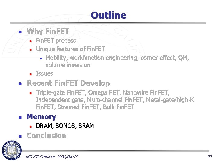 Outline n Why Fin. FET n n Recent Fin. FET Develop n n Triple-gate