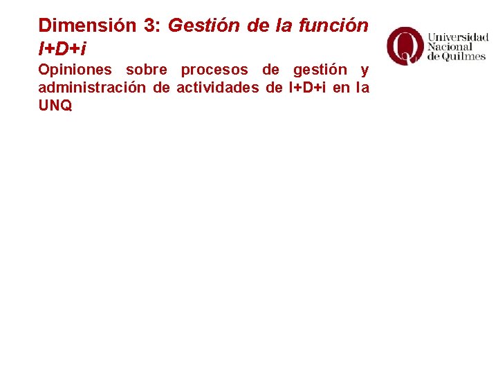 Dimensión 3: Gestión de la función I+D+i Opiniones sobre procesos de gestión y administración